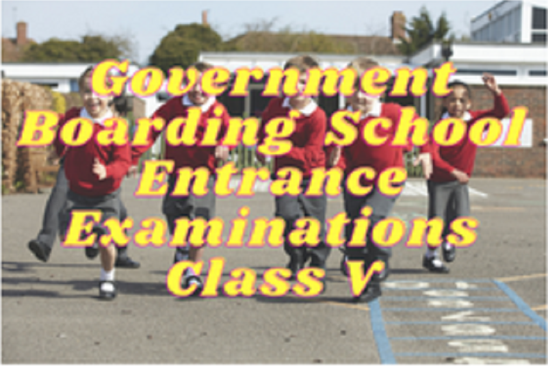 Government Boarding Schools Entrance Examinations - Class V